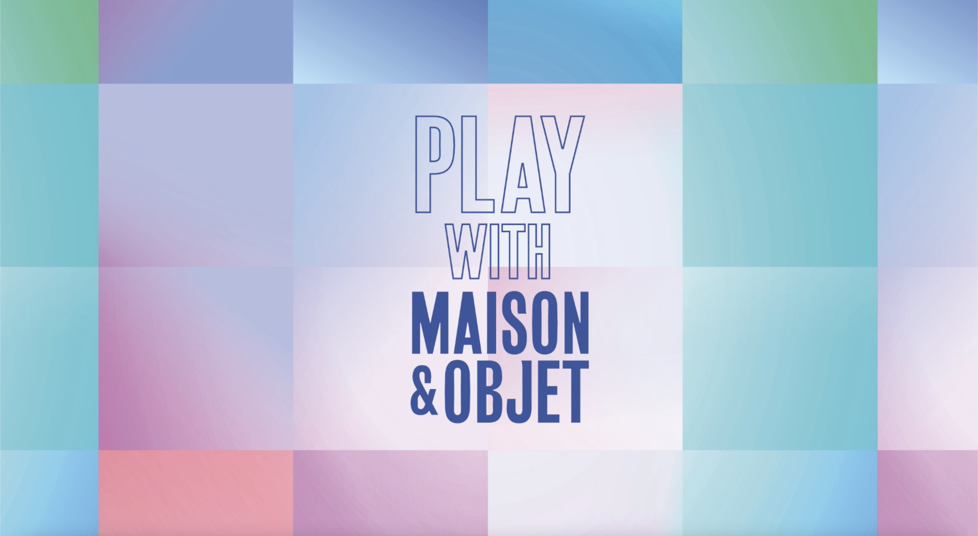 Play With Maison&Objet - film événementiel